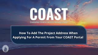How To Add The Project Address When Applying For A Permit From Your Coast Portal