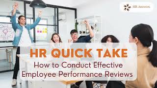 HR Quick Take Series - How to Conduct Effective Employee Performance Reviews