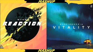 Elektronomia - Vitality VS Nyor - Reaction | R.A.M.O.J's Mashup