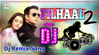 filhaal 2 dj remix song - filhaal 2 mohabbat dj remix song - filhaal 2 song dj remix