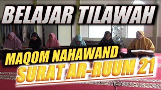 🔴LIVE -  BELAJAR TILAWAH MAQOM NAHAWAND SURAT AR-RUUM AYAT 21 COCOK BUAT PEMULA YANG INGIN BISA