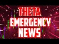 THETA EMERGENCY NEWS!! - THETA PRICE PREDICTION & ANALYSES