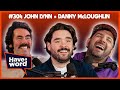 John Lynn & Danny McLoughlin | Have A Word Podcast #304