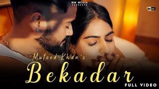 Bekadar | Full Video | Mufeed Khan Mewati | New Punjabi Sad Song 2022