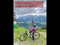 Bikepark Schladming - Kessler Line und Downtown Line