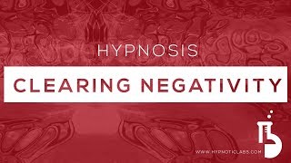 Hypnosis for Clearing Subconscious Negativity