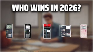 The Top 5 Best Graphing Calculators in 2026 - Must Watch Before Buying!