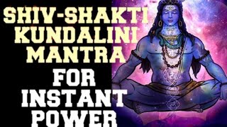 SHIV-SHAKTI KUNDALINI MANTRA FOR INSTANT BOOST IN POWER & CONFIDENCE : RESULTS IN 5 MINUTES