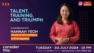 Consider This: Talent, Training, and Triumph — In Conversation With Hannah Yeoh