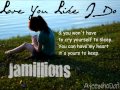 ♪. Love You Like I Do - Jamillions.
