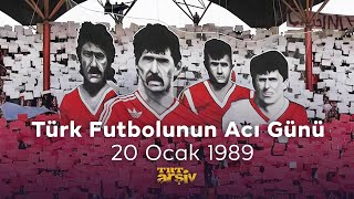 Türk Futbolunun Acı Günü - 20 Ocak 1989 | TRT Arşiv