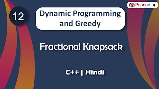 Fractional Knapsack | Module : Dynamic Programming and Greedy | In Hindi | C++ | Video_12