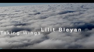 Lilit Bleyan - Թև առնեմ / Taking Wings / Tev Arnem