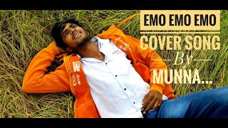 Emo Emo Emo Cover Song | Raahu movie | Sid Sriram | By Munna |
