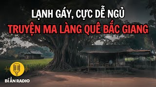 Recap | 3 tiếng nghe truyện ma làng quê Bắc Giang cực hay, dễ ngủ #chuyenma #doctruyendemkhuya