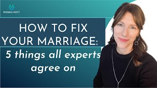 How to fix your marriage: 5 things all experts agree on