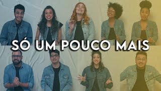 Grupo Versos | SÓ UM POUCO MAIS (Clipe Oficial)