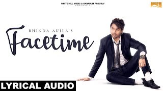 Facetime (Lyrical Audio) | Bhinda Aujla feat. Bobby Layal - Latest Punjabi Song 2018