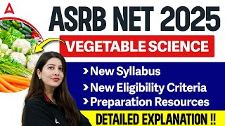 ASRB NET 2025 | Vegetable Science New Syllabus \u0026 Eligibility Criteria Explained!