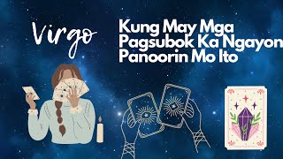 ♍️ VIRGO Kung May Mga Pagsubok Ka Ngayon Panoorin Mo Ito