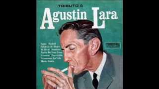 Agustin Lara - Amor de mis amores