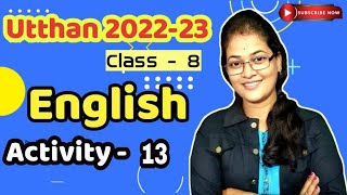 Utthan 22-23 || Class 8 English worksheet 13 || ଅଷ୍ଟମ ଶ୍ରେଣୀ ଇଂରାଜୀ କାର୍ଯ୍ୟଫର୍ଦ୍ଦ ୧୩