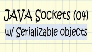 JAVA Sockets w/ Serializable objects - Tutorial [04]