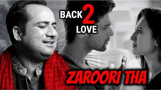 Zaroori Tha Song | Rahat Fateh Ali Khan | Heart Touching