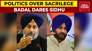 Punjab: Politics Over Sacrilege Erupts, Sukbhir Badal Dares Navjot Sidhu To Punish Gandhis For 1984