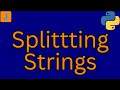 Python String Methods | Splitting Strings
