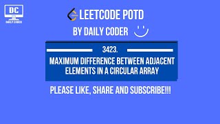Leetcode 3423 | Maximum Difference Between Adjacent Elements in a Circular Array | POTD | Array |