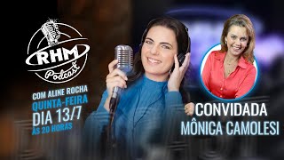 RHM POD CAST - MONICA CAMOLESI - #EP013