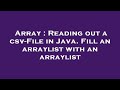 Array : Reading out a csv-File in Java. Fill an arraylist with an arraylist