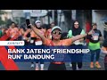 Antusiasme 1.000 Pelari Meriahkan Bank Jateng 'Friendship Run' Bandung!