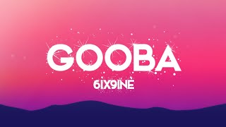 6ix9ine - Gooba (Lyrics)