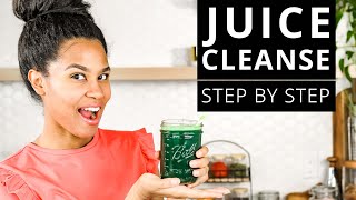HOW TO DO A JUICE CLEANSE–Step by Step!