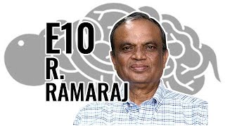 Episode 10 featuring R Ramaraj, Serial Entrepreneur and Mentor