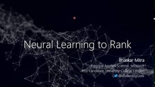 Neural Learning To Rank by Bhaskar Mitra  (Guest lecture at Emory University; host: Surya Kallumadi)