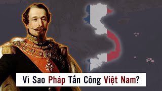 Tại Sao Pháp XÂM LƯỢC Việt Nam? | Kháng Chiến Chống Pháp P.1