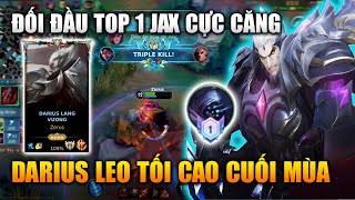 [LMHT Tốc Chiến] Darius Đối Đầu Top 1 Jax Leo Tối Cao Cuối Mùa Cực Căng