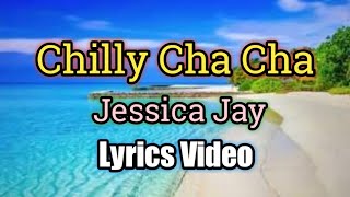 Chilly Cha Cha - Jessica Jay (Lyrics Video)