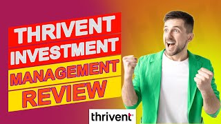 Thrivent Investment Management Review - Is This The Best Option For You? (Learn Their Pros And Cons)