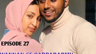 WANNAN CE QADDARARMU EPISODE 27 LATEST HAUSA NOVE