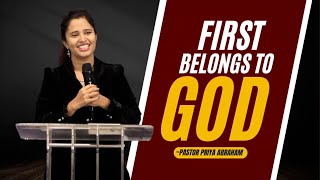 First belongs to GOD | Pastor Priya Abraham