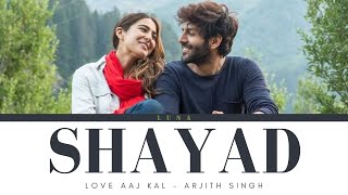 SHAYAD (Lyrics with meaning) - Arjith Singh | Love Aaj Kal