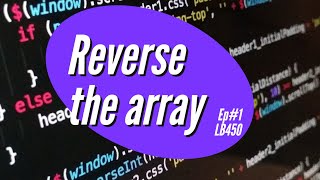 #1 Reverse the array | Love Babbar 450