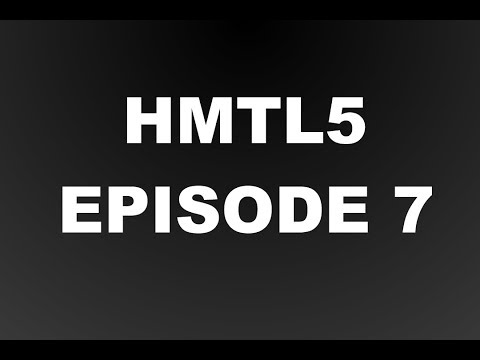 HTML5 Episode 7 - HTML5 Episode 7 -
