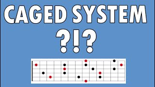 What Is The CAGED System and Why Do I Need To Learn It? Let's Learn It!