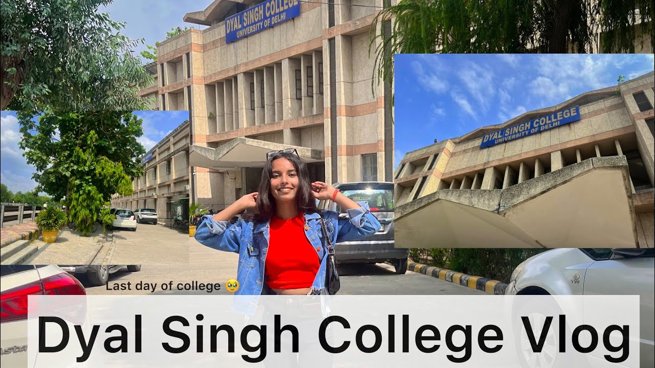 Dyal Singh College Vlog || University Of Delhi || Last Day Of College ...