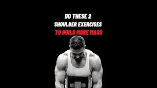 Do These 2 Shoulder Exercises To Build More mass!